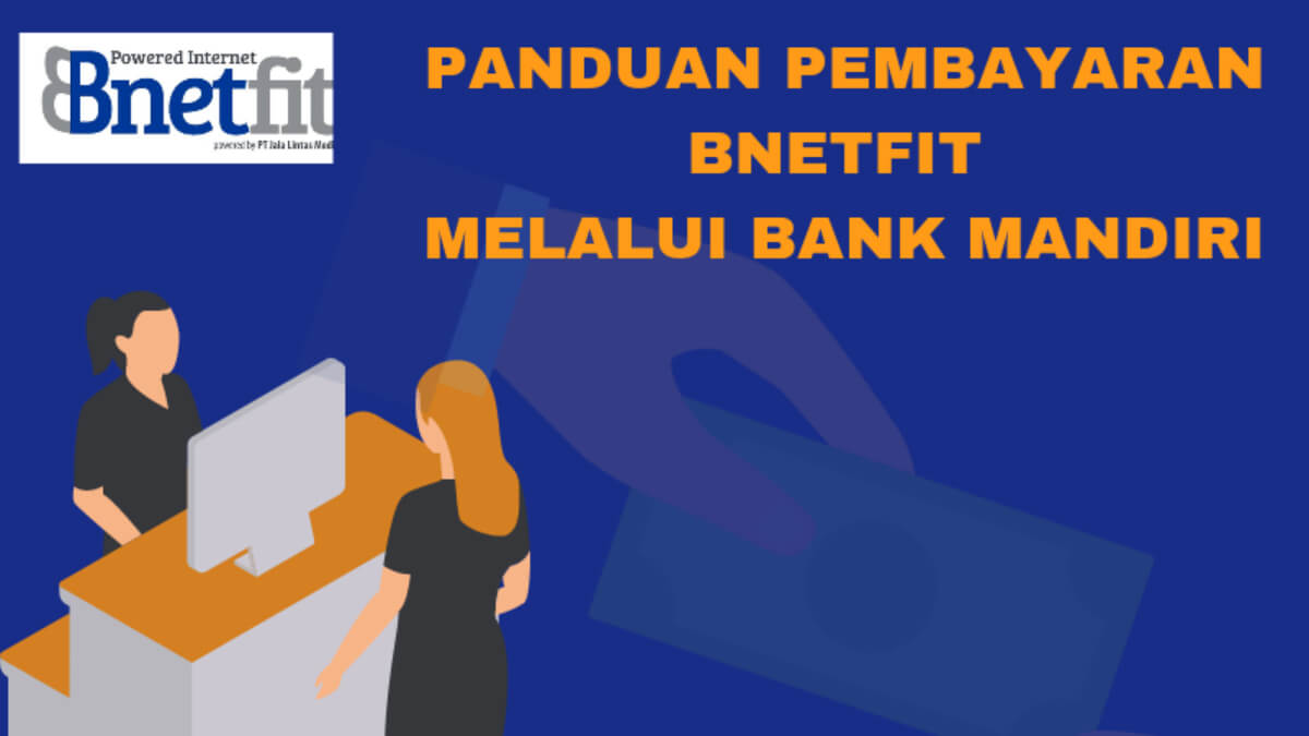 Cara Pembayaran Bnetfit ID Melalui Bank Mandiri